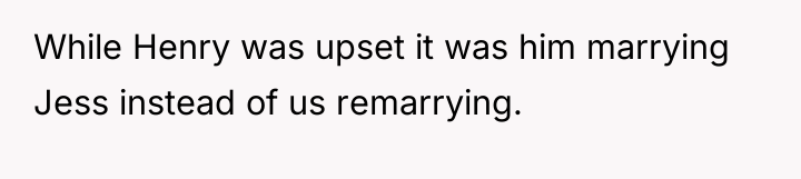 While Henry was upset it was him marrying Jess instead...