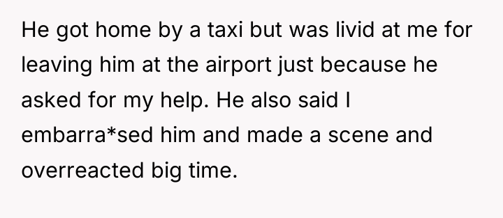He got home by a taxi but was livid at...