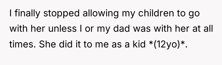 I finally stopped allowing my children to go with her...