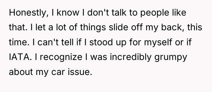 Honestly, I know I don't talk to people like that....