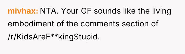 mivhax NTA. Your GF sounds like the living embodiment of...