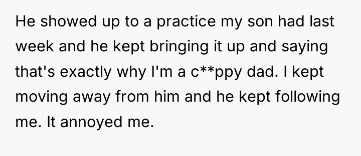 He showed up to a practice my son had last...