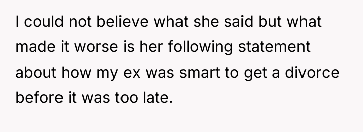 I could not believe what she said but what made...