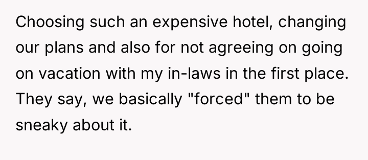 Choosing such an expensive hotel, changing our plans and also...