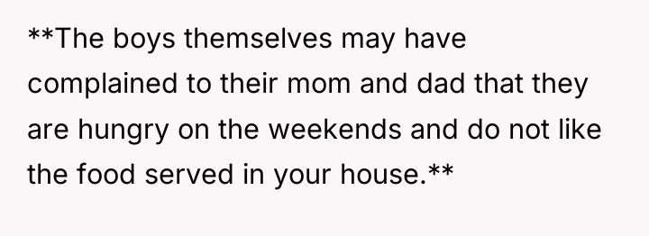 **The boys themselves may have complained to their mom and...