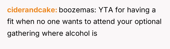 ciderandcake boozemas: YTA for having a fit when no one...