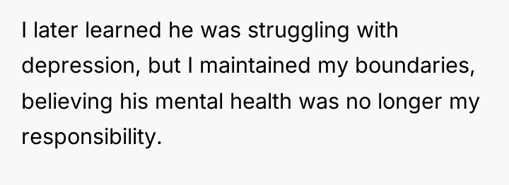 I later learned he was struggling with depression, but I...