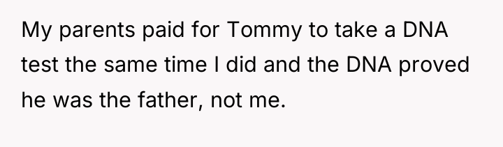 My parents paid for Tommy to take a DNA test...