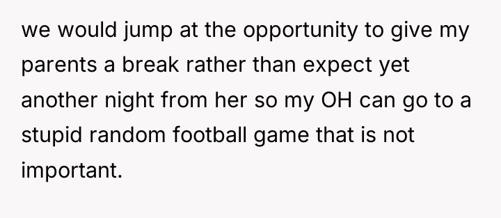 we would jump at the opportunity to give my parents...