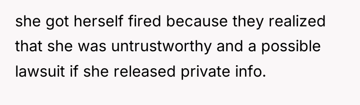 she got herself fired because they realized that she was...