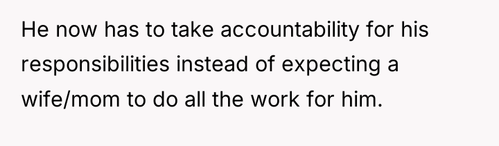 He now has to take accountability for his responsibilities instead...