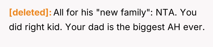 [deleted] All for his "new family": NTA. You did right...