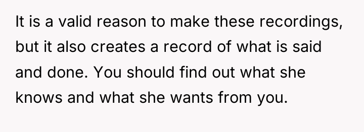 It is a valid reason to make these recordings, but...