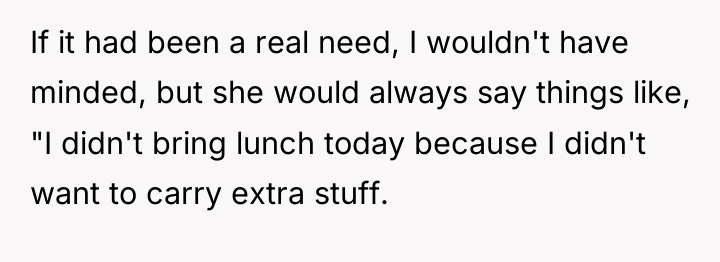 If it had been a real need, I wouldn't have...