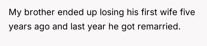 My brother ended up losing his first wife five years...