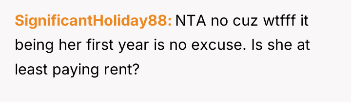 SignificantHoliday88 NTA no cuz wtfff it being her first year...