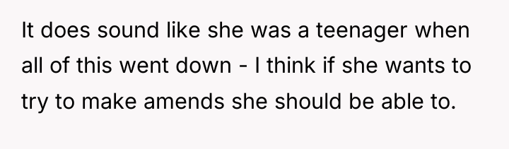 It does sound like she was a teenager when all...