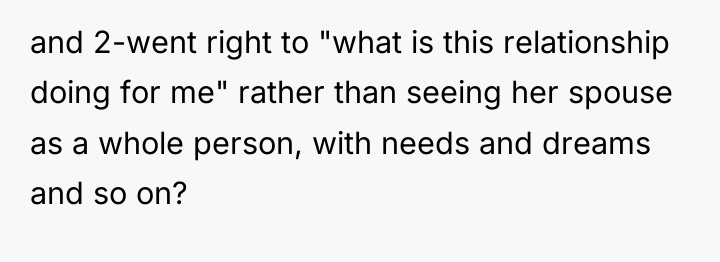 and 2-went right to "what is this relationship doing for...