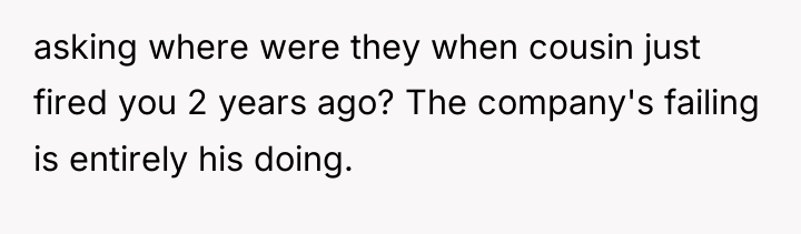 asking where were they when cousin just fired you 2...