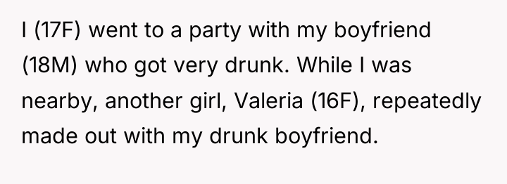 I (17F) went to a party with my boyfriend (18M)...