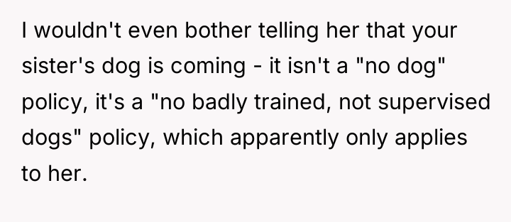 I wouldn't even bother telling her that your sister's dog...