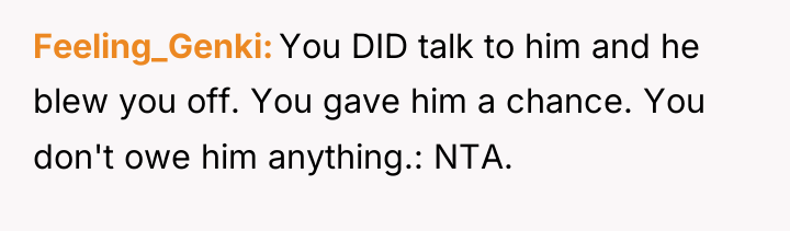 Feeling_Genki You DID talk to him and he blew you...