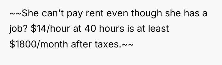 ~~She can't pay rent even though she has a job?...