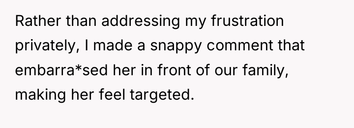 Rather than addressing my frustration privately, I made a snappy...