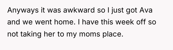 Anyways it was awkward so I just got Ava and...