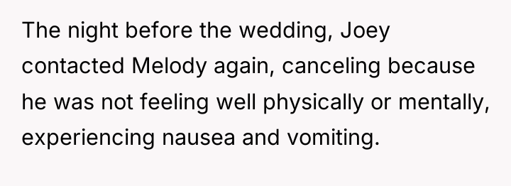 The night before the wedding, Joey contacted Melody again, canceling...