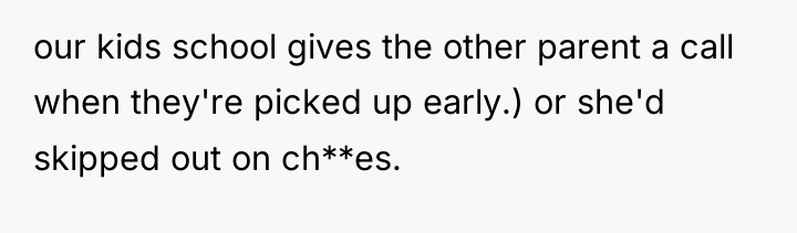 our kids school gives the other parent a call when...