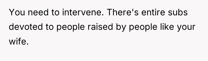 You need to intervene. There's entire subs devoted to people...