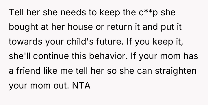 Tell her she needs to keep the c**p she bought...