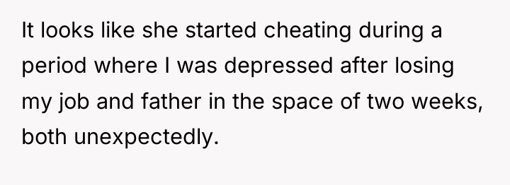 It looks like she started cheating during a period where...