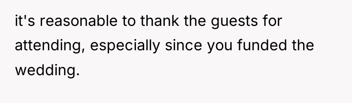 it's reasonable to thank the guests for attending, especially since...