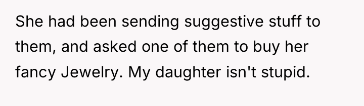 She had been sending suggestive stuff to them, and asked...