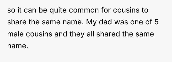 so it can be quite common for cousins to share...