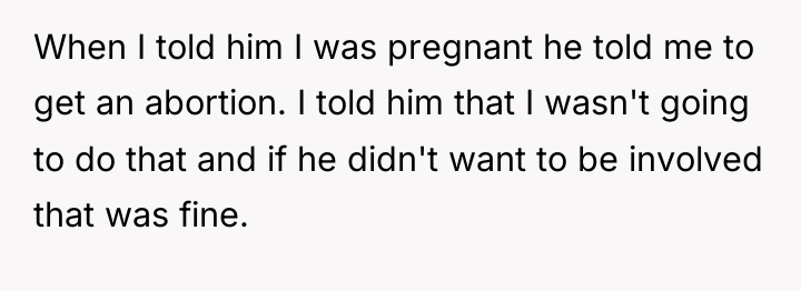 When I told him I was pregnant he told me...