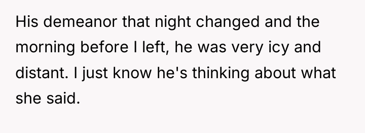 His demeanor that night changed and the morning before I...