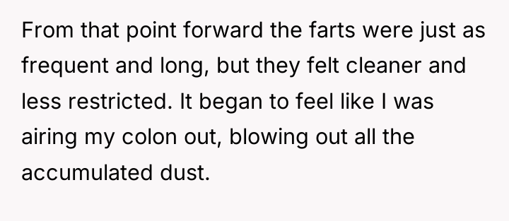 From that point forward the farts were just as frequent...