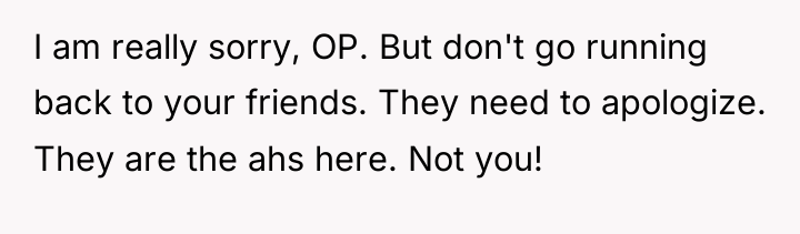 I am really sorry, OP. But don't go running back...