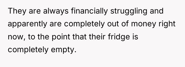 They are always financially struggling and apparently are completely out...