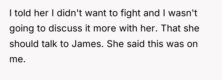 I told her I didn't want to fight and I...