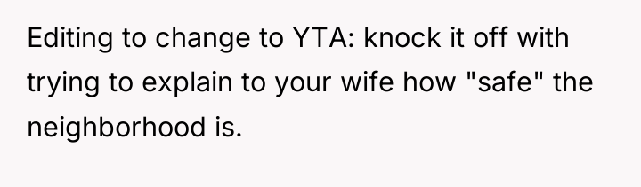 Editing to change to YTA: knock it off with trying...