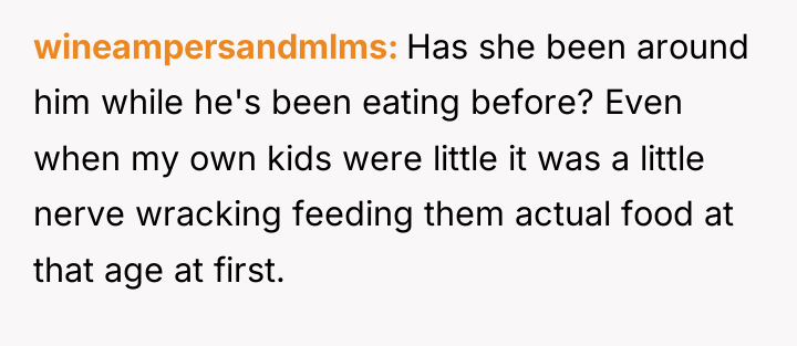 wineampersandmlms Has she been around him while he's been eating...