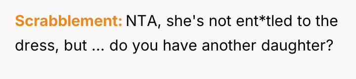 Scrabblement NTA, she's not ent*tled to the dress, but ......