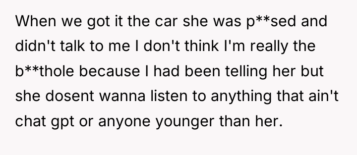 When we got it the car she was p**sed and...