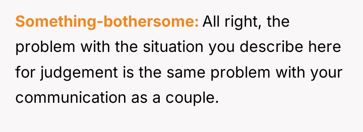 Something-bothersome All right, the problem with the situation you describe...