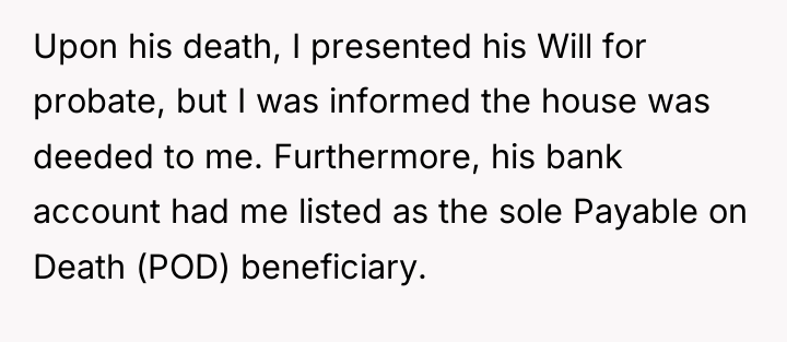 Upon his death, I presented his Will for probate, but...