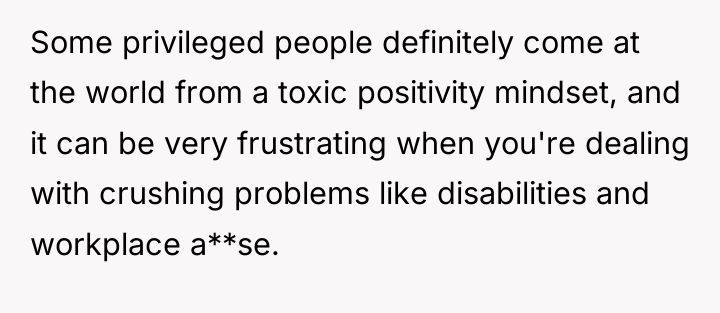 Some privileged people definitely come at the world from a...